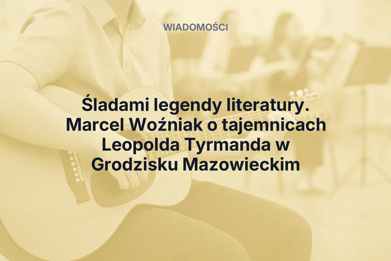 Miniatura: Śladami legendy literatury. Marcel Woźniak o tajemnicach Leopolda Tyrmanda w Grodzisku Mazowieckim