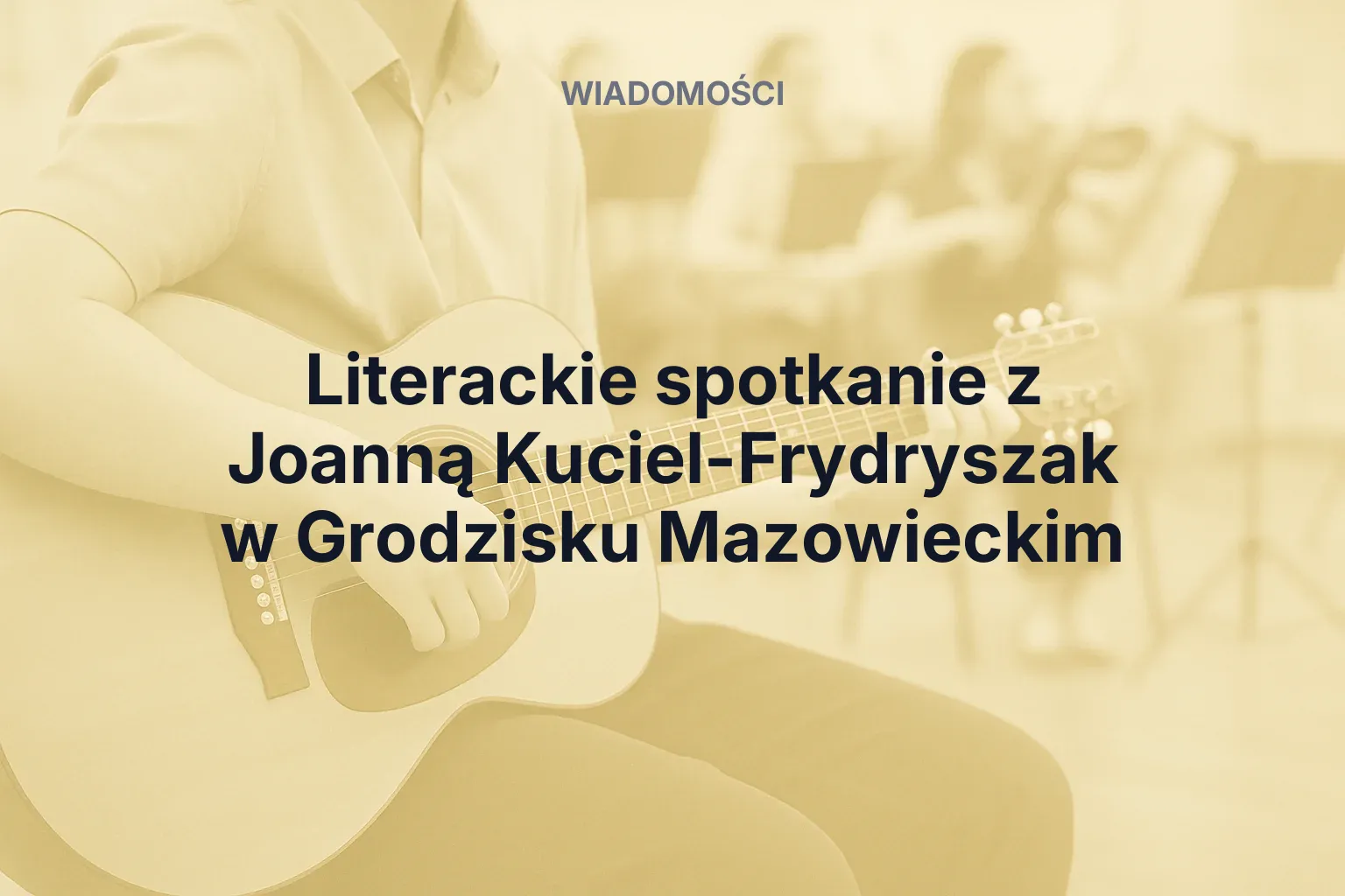 Miniatura: Literackie spotkanie z Joanną Kuciel-Frydryszak w Grodzisku Mazowieckim