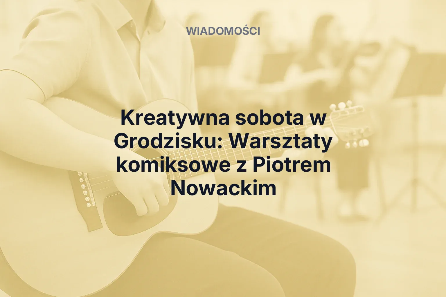 Miniatura: Kreatywna sobota w Grodzisku: Warsztaty komiksowe z Piotrem Nowackim
