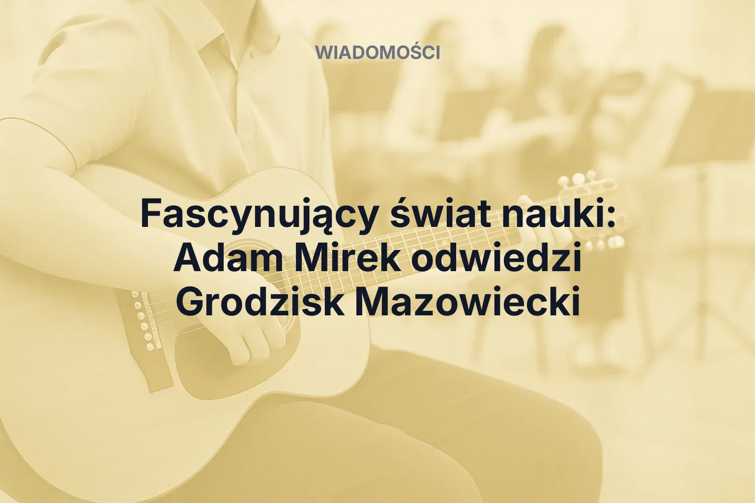Miniatura: Fascynujący świat nauki: Adam Mirek odwiedzi Grodzisk Mazowiecki
