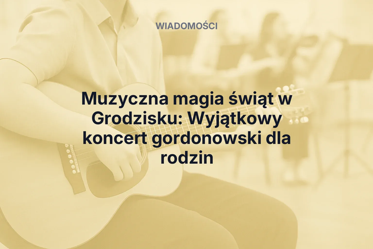 Miniatura: Muzyczna magia świąt w Grodzisku: Wyjątkowy koncert gordonowski dla rodzin