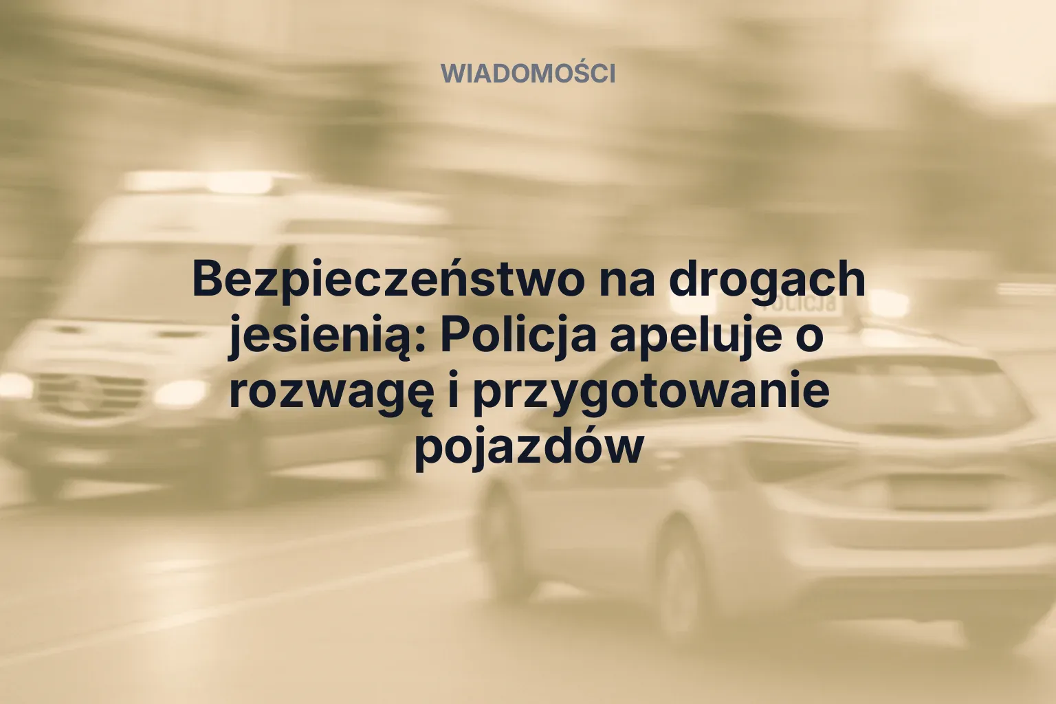 Miniatura: Bezpieczeństwo na drogach jesienią: Policja apeluje o rozwagę i przygotowanie pojazdów